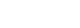 Ambitious Concepts
